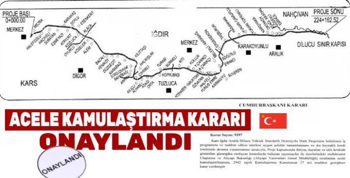 Kars-Iğdır-Nahçıvan Demiryolu Projesinde acele kamulaştırma kararı