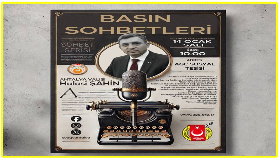Basın sohbetleri'nin ilk konuğu: Antalya Valisi Hulusi Şahin
