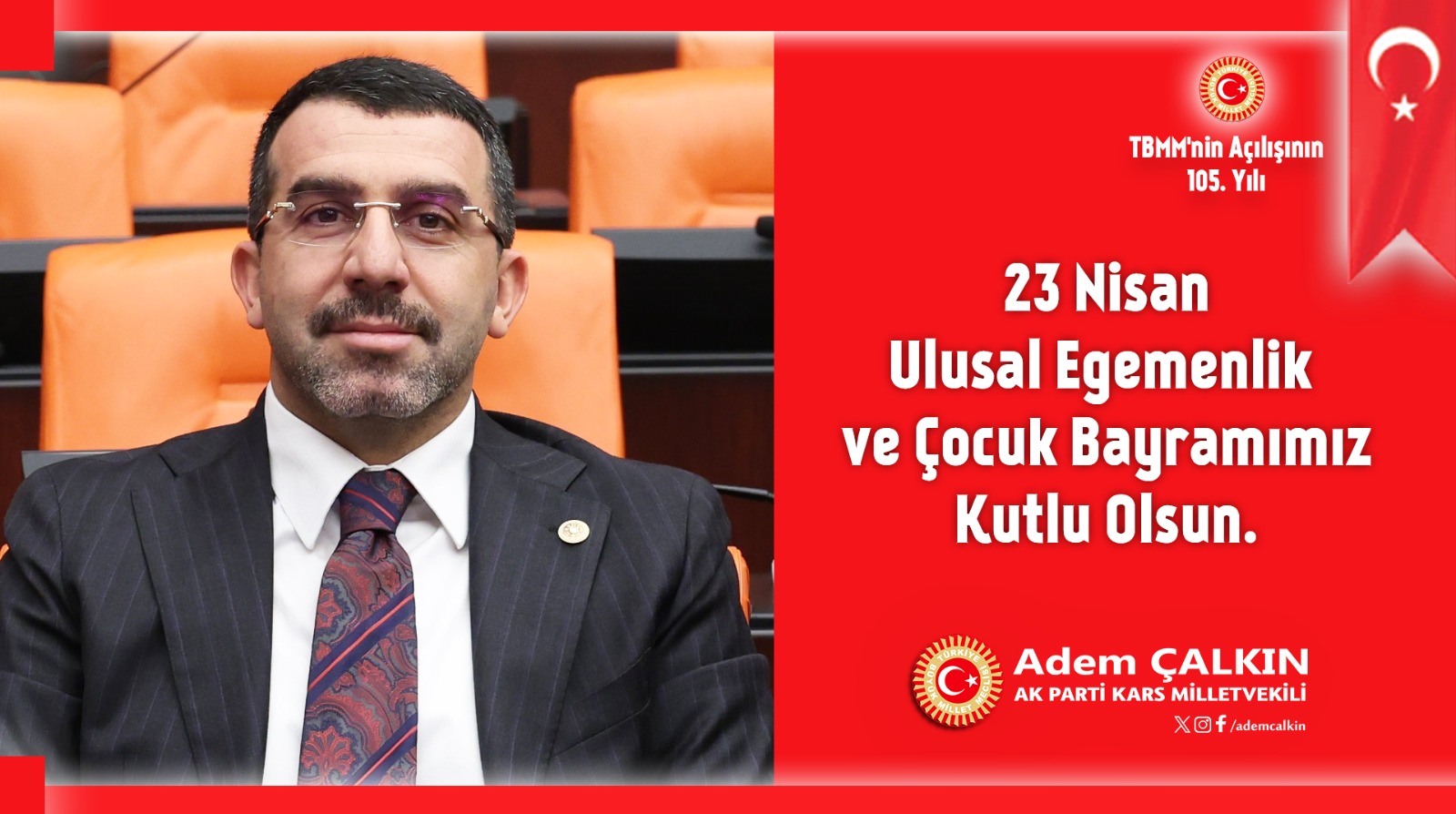 AK Parti Kars Milletvekili Adem Çalkın'ın 23 Nisan Milli Egemenlik ve Çocuk Bayramı mesajı