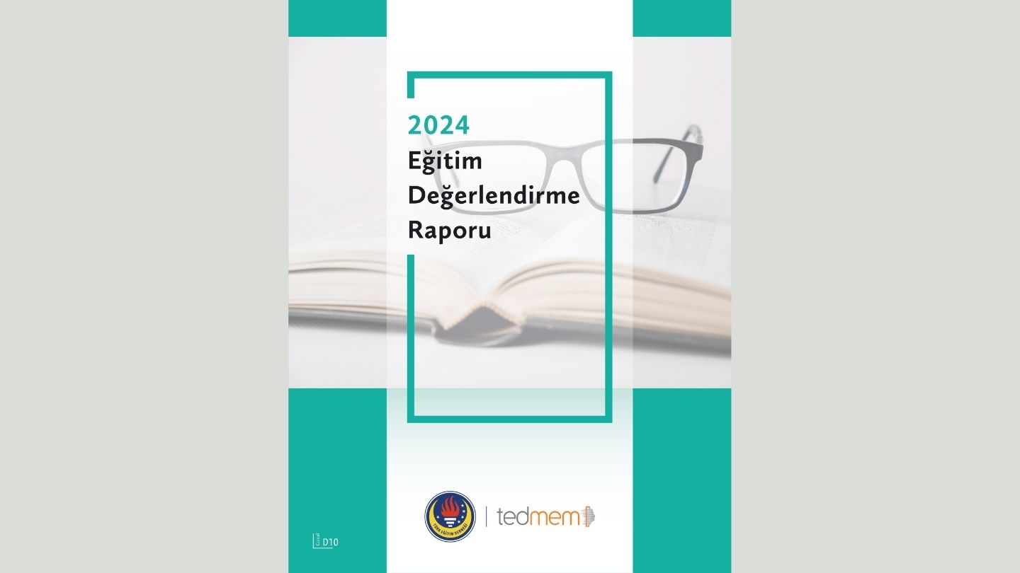 TEDMEM 2024 Eğitim Değerlendirme Raporu yayımlandı