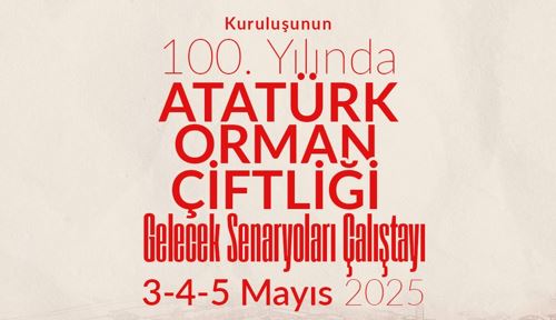 Atatürk Orman Çiftliği'nin 100. yılı için gelecek senaryoları