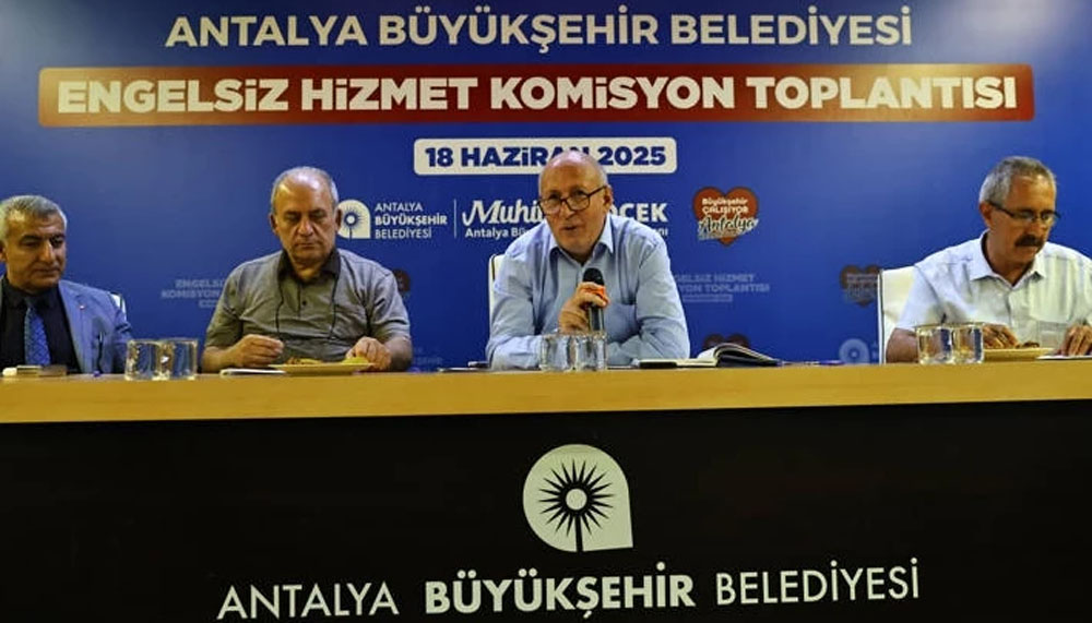 Antalya Büyükşehir Engelsiz Hizmet Komisyonu toplandı
