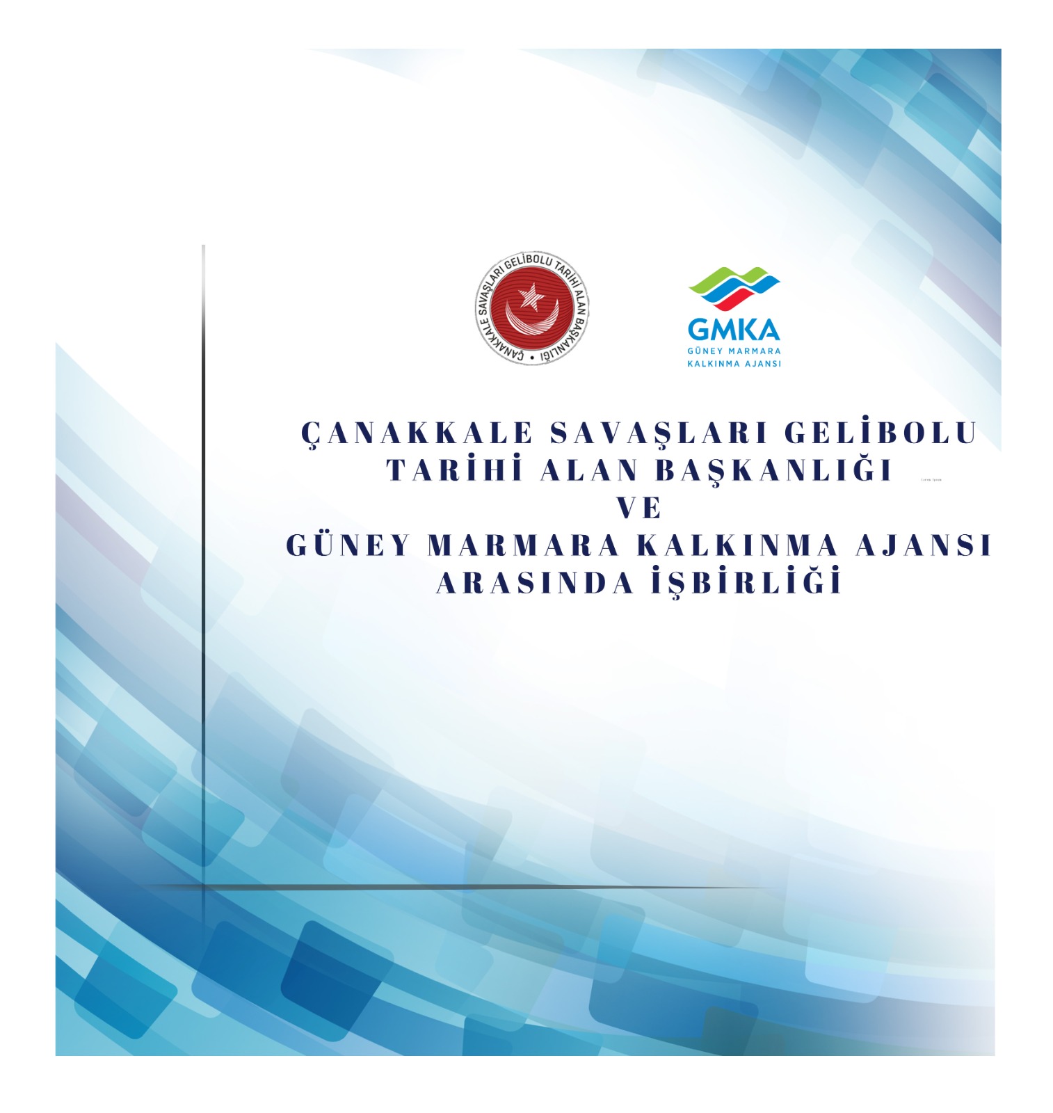 Çanakkale Savaşları Gelibolu Tarihi Alan Başkanlığı ve Güney Marmara Kalkınma Ajansı arasında iş birliği