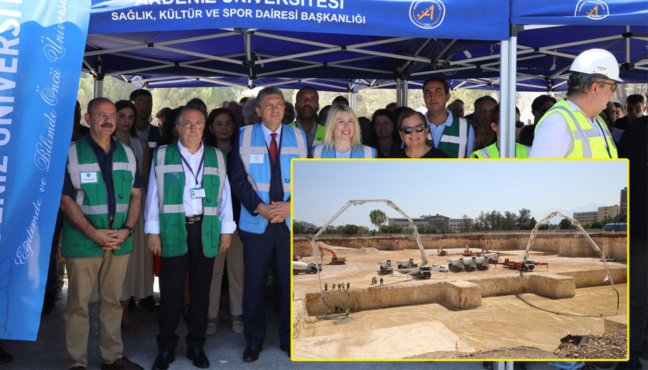 Akdeniz Üniversitesi'nin yeni hastane binasının temeli atıldı