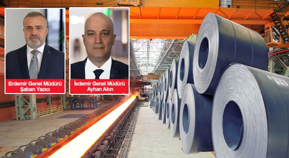 İSDEMİR ve ERDEMİR'de yeni görevlendirme