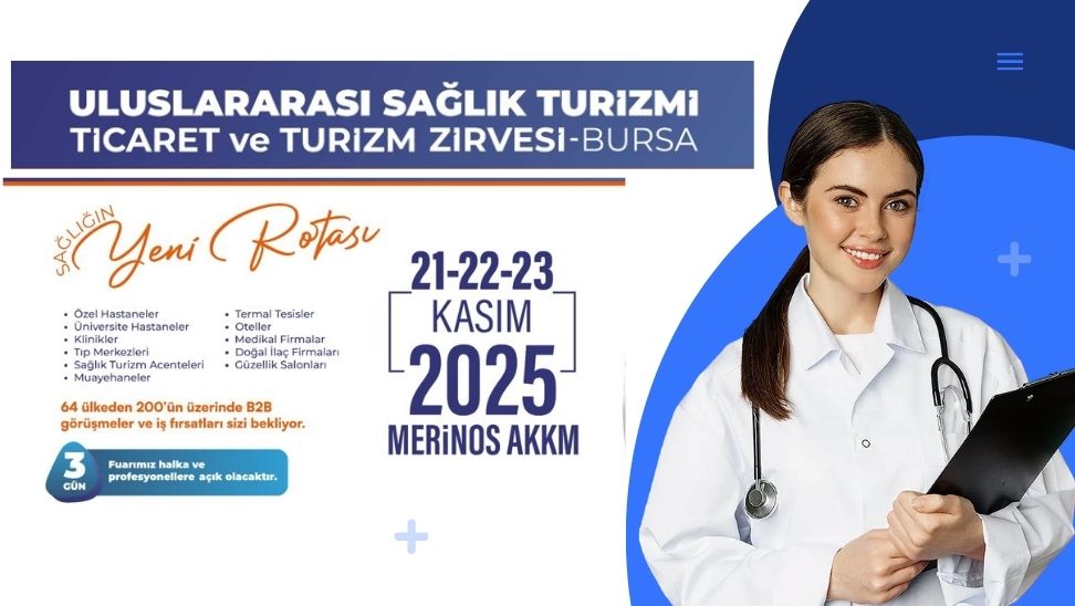 Dünyanın Gözü Bursa’da: Sağlık Turizminde Küresel Zirve için geri sayım başladı!