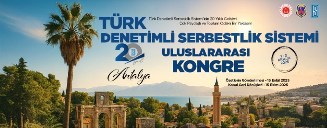 Türkiye, Denetimli Serbestlik Sisteminin 20. yılında uluslararası kongreye ev sahipliği yapacak