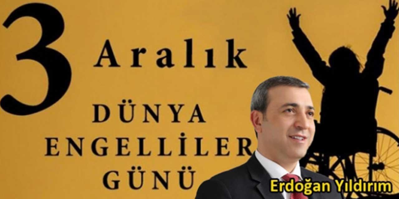 Dr. Erdoğan Yıldırım’ın 3 Aralık Dünya Engelliler Günü Mesajı