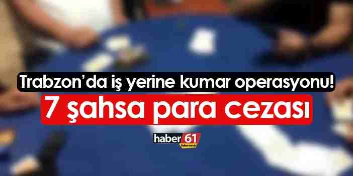 Kumar oynayan 7 şahsa para cezası