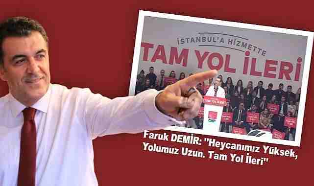 Başkan Faruk Demir; "Tam yol ileri"