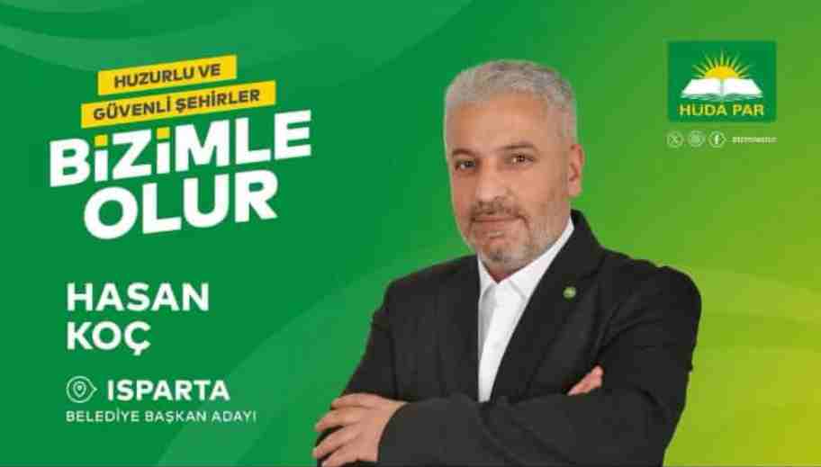 ISPARTA HÜDA PAR BELEDİYE BAŞKAN ADAYI HASAN KOÇ OLDU