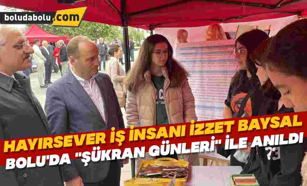 Hayırsever iş insanı İzzet Baysal Bolu'da "Şükran Günleri" ile anıldı