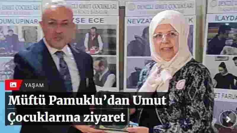 Müftü Pamuklu’dan umut çocuklarına ziyaret