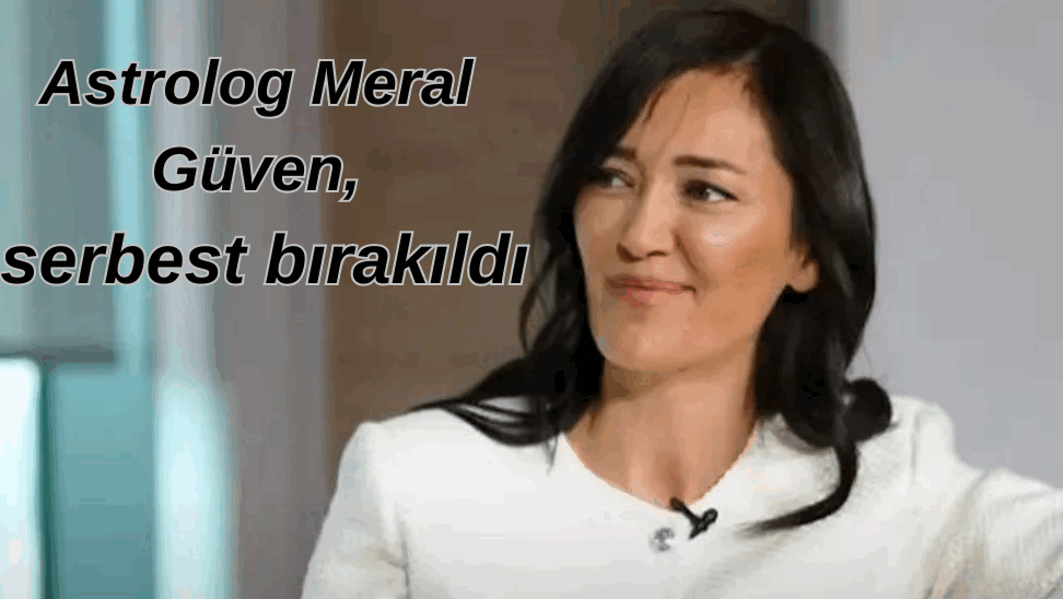 Astrolog Meral Güven, serbest bırakıldı