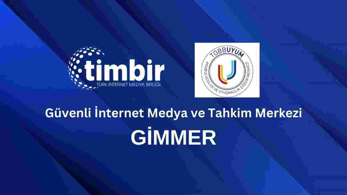 TİMBİR ile TOBB UYUM protokol imzalayacak; Güvenli İnternet Medya Merkezi (GİMMER) kuruluyor