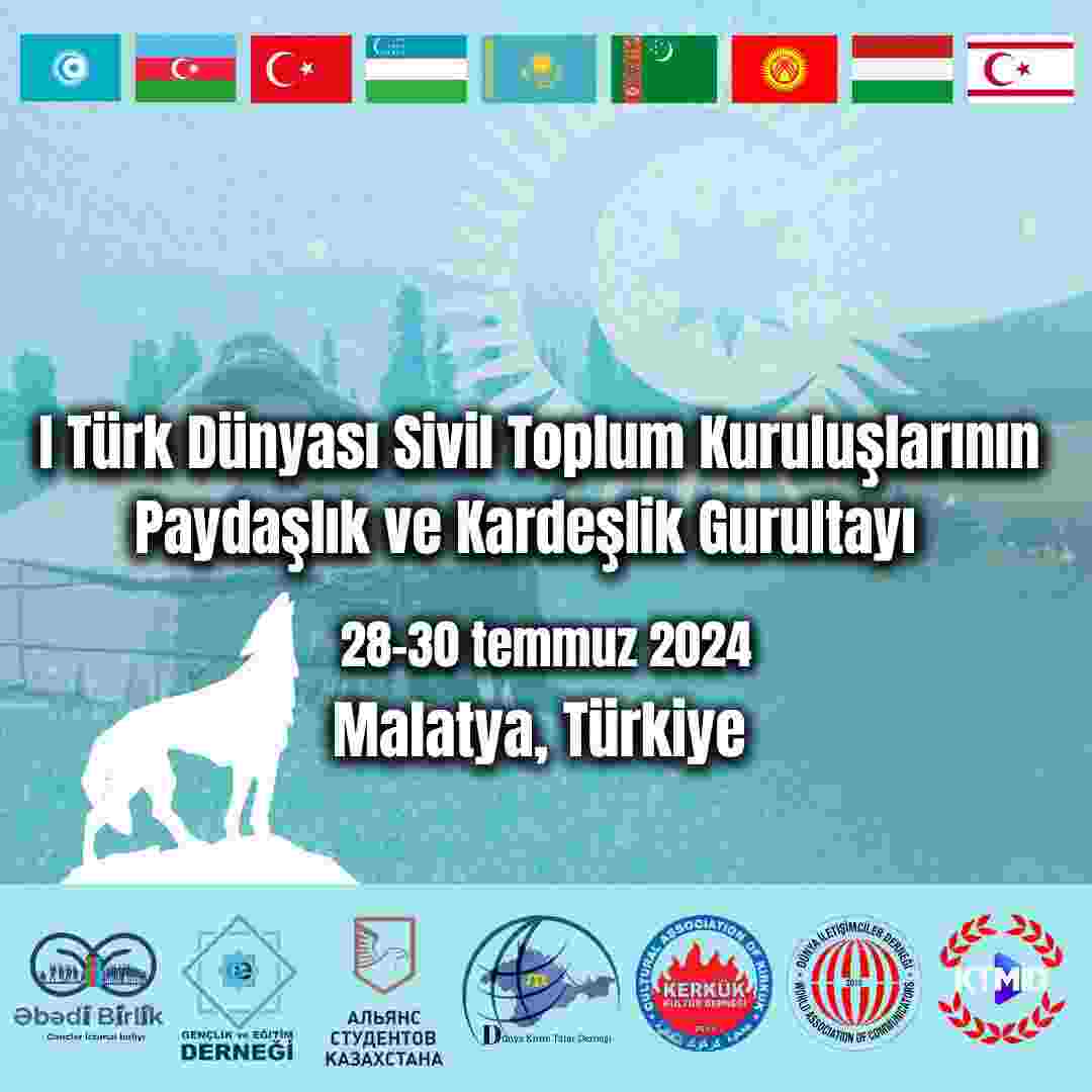 1'inci Türk Dünyası Sivil Toplum Kuruluşlarının Paydaşlık ve Kardeşlik Kurultayı Malatya'da Gerçekleştirilecek