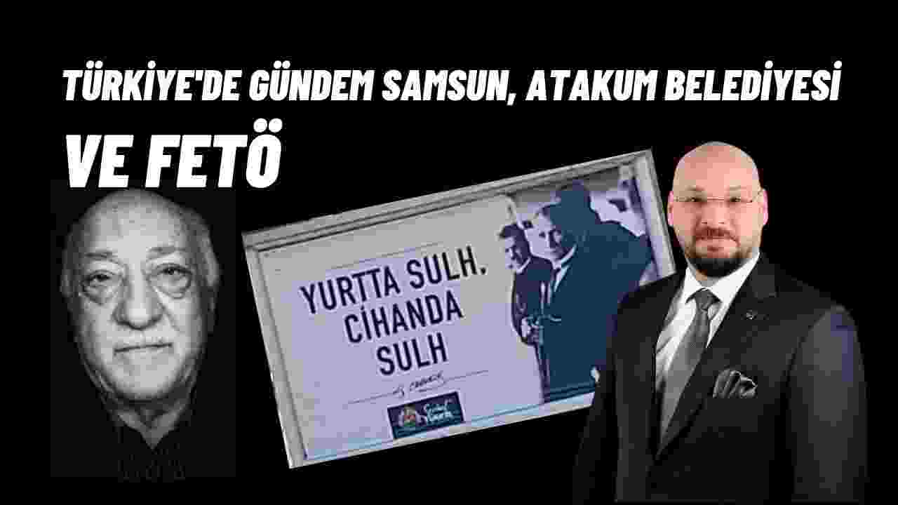 Türkiye'de Gündem Samsun, Serhat Türkel, Atakum Belediyesi ve FETÖ