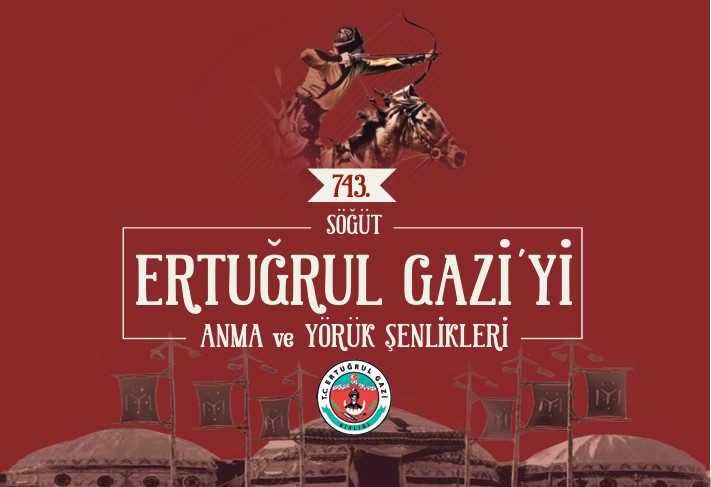 743. Ertuğrul Gazi'yi Anma ve Yörük Şenlikleri başlıyor