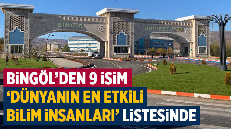 Dünyanın En Etkili Bilim İnsanları listesindeki Bingöl'lü 9 İsim