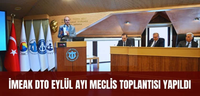 İMEAK DTO Eylül Ayı Meclis Toplantısı yapıldı