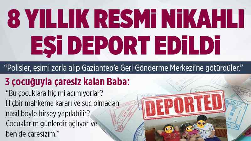 Bingöl'de 8 yıllık resmi nikahlı eşi deport edilen baba yardım istedi