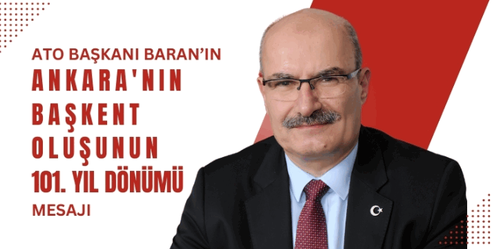 Baran: Başkent ankara, milletimizin aydınlık geleceğine ışık tutmaya devam ediyor