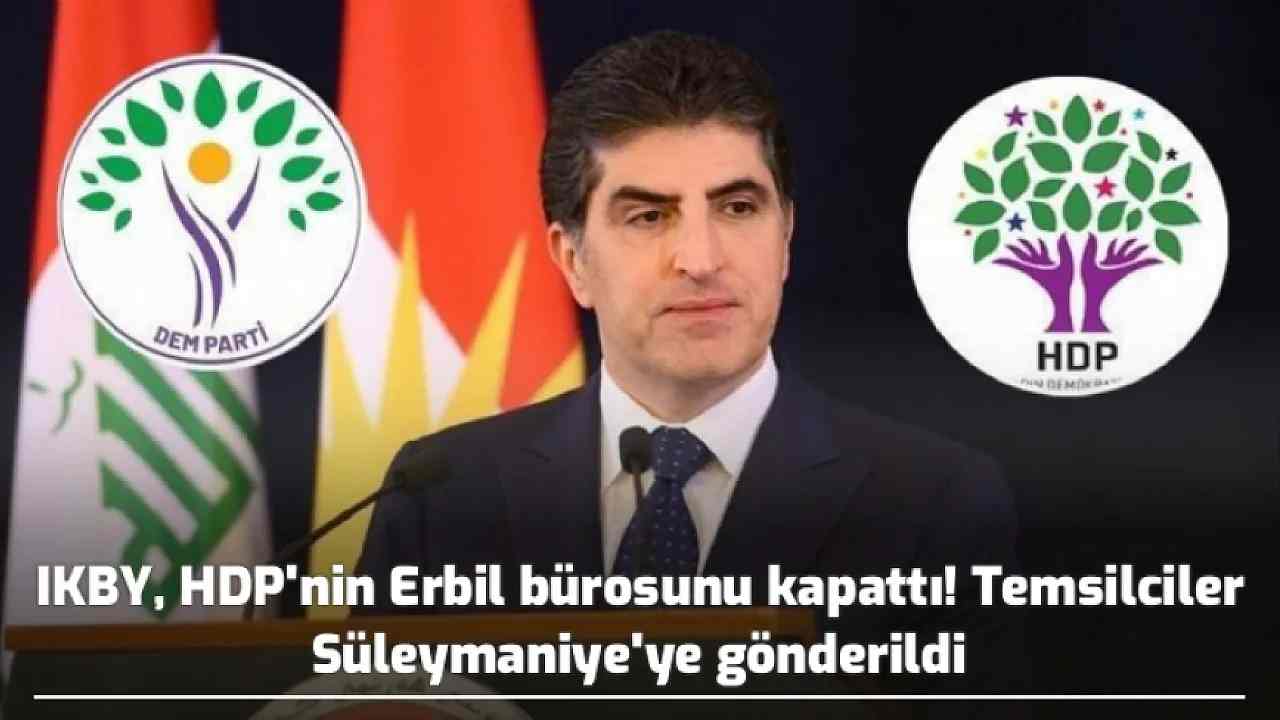 Barzani, HDP'nin Erbil bürosunu kapattı